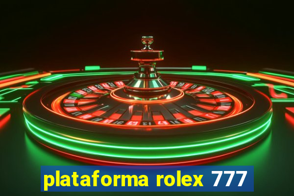 plataforma rolex 777